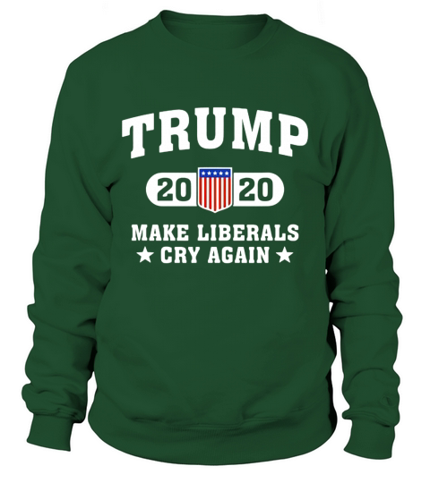 Trump 2020 Make Liberals Cry Again American Flag shirt Sweatshirt Unisex