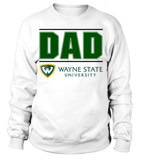 Wayne State University Proud Dad Parents Day 2020 Sweatshirt Unisex