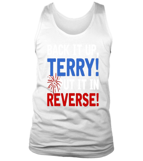 Back It Up Terry Put It In Reverse Firework 4th Of July shirt Tank Top Unisex