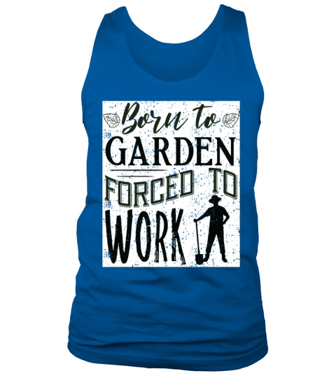 Cool Born To Garden Forced To Work Retirement Plan Tank Top Unisex
