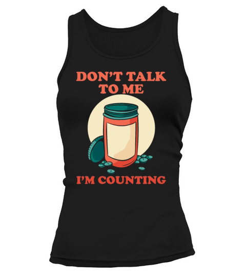 Dont Talk To Me Im Counting Pharmacist Tank top Woman