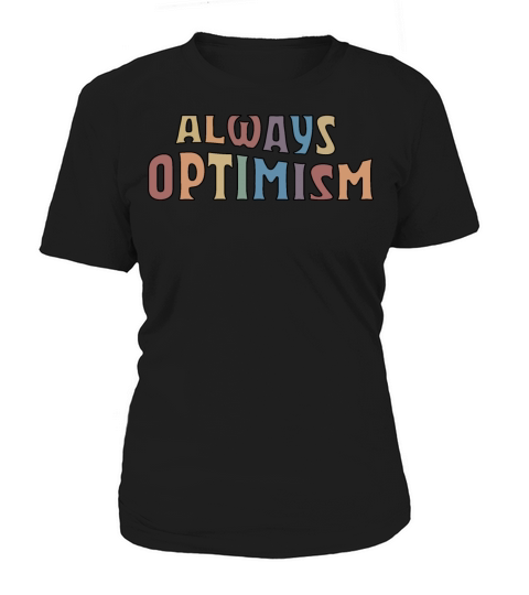 Always Optimism - motivational Women's T-Shirt
