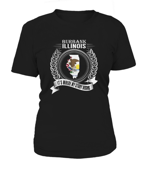 Burbank Illinois It is where my story begins Women's T-Shirt