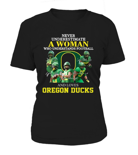 Never Underestimate A Woman Who Understands Football And Loves Oregon Ducks shirth Women's T-Shirt
