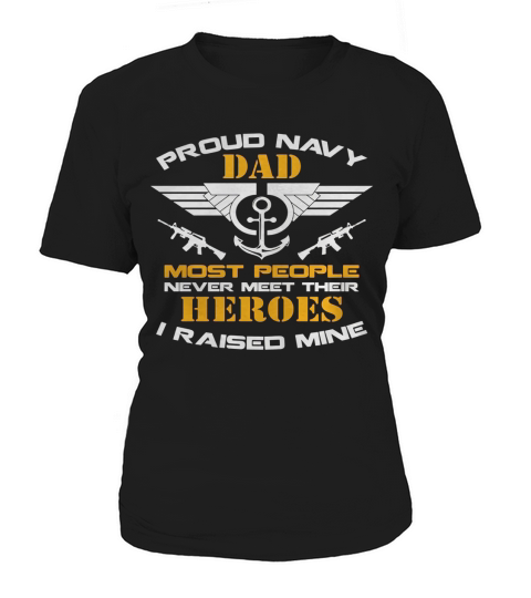 Proud Dad Navy Shirt Most People Never Meet Their Heroes Women's T-Shirt