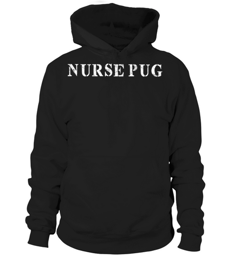 Best Friend Funny - Nurse Pug Hoodie Unisex