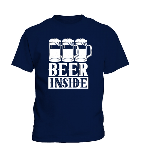 Beer Inside Drinking Sayings Drink Beers Kids T-Shirt