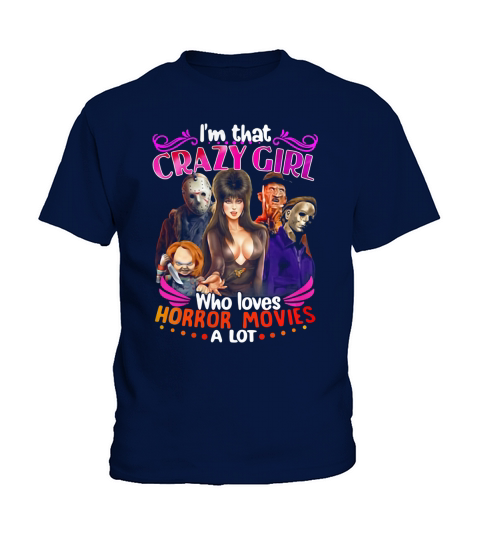 Im that crazy girl who loves Horror movies a lot Kids T-Shirt