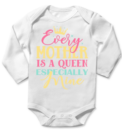 Every Mother Is A Queen T Shirt Long Sleeve Baby One-Piece