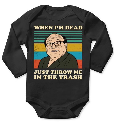 Frank Reynolds when I’m dead just throw me in the trash vintage shirt Long Sleeve Baby One-Piece