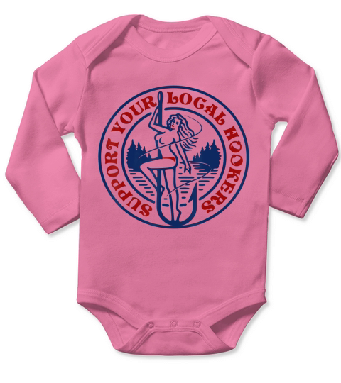Funny Fishing Shirt - Support Your Local Hookers Top for Dad T-Shirt Long Sleeve Baby One-Piece