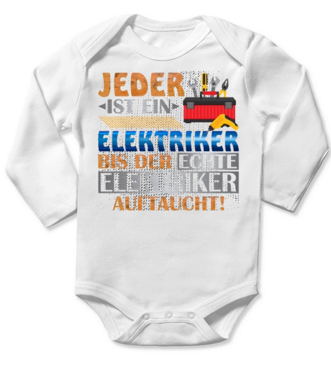 Jeder Ist Ein Elektriker Bis Der Echte Elektriker Long Sleeve Baby One-Piece