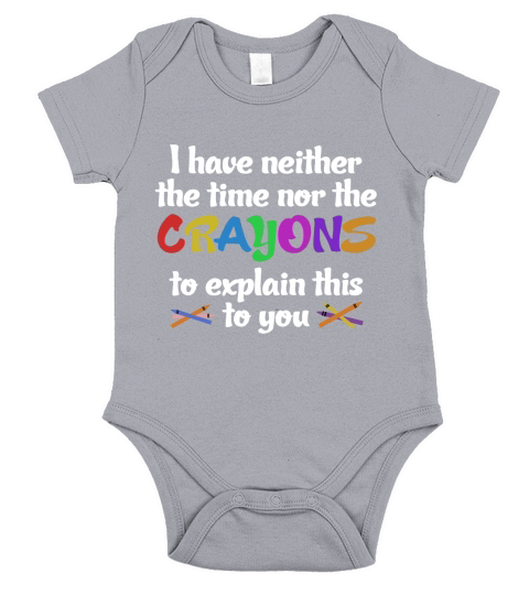 I Have Neither Time Nor Crayons Short Sleeve Baby One-Piece