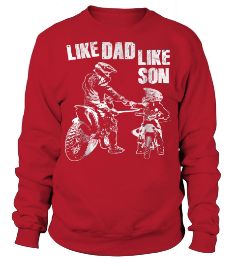 Like Dad Like Son - Motocross &amp; Dirt Bike Father T-Shirt Sweatshirt Unisex