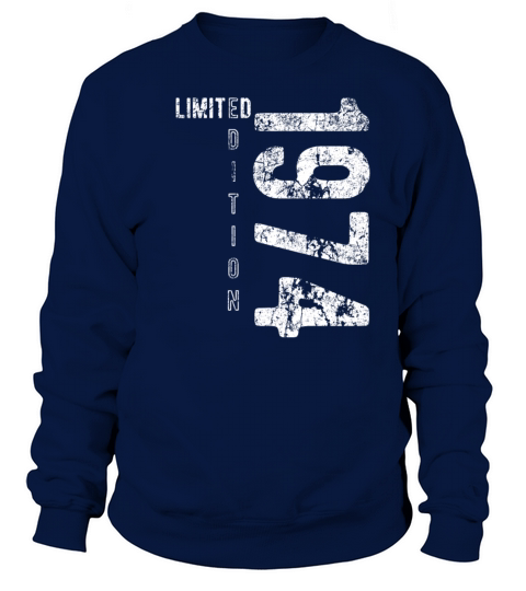 Limited Edition 1974 birthday year 1974 gift Sweatshirt Unisex