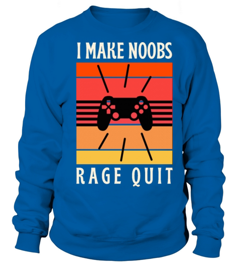 Retro vintage gaming - I make noobs rage quit Sweatshirt Unisex