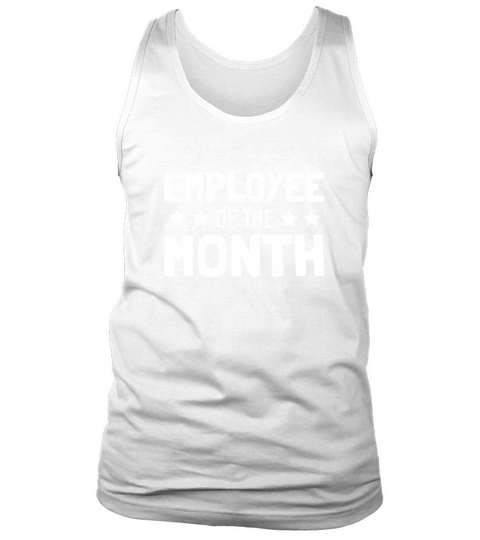 Employee of the Month Award Work Job Humor Tank Top Unisex
