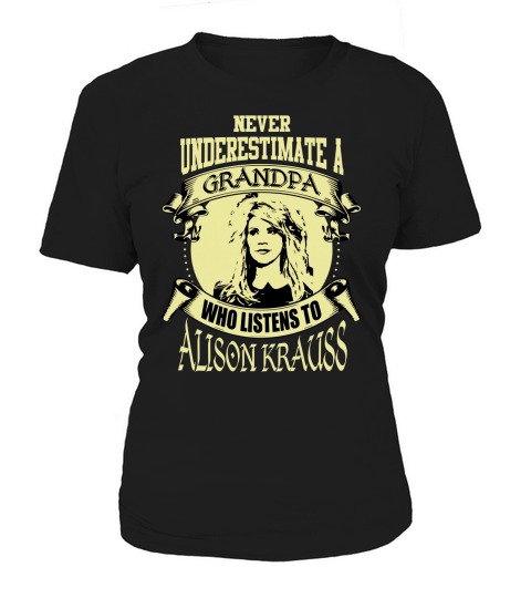 Never Underestimate A Grandpa Who Listens To Alison Krauss Women's T-Shirt