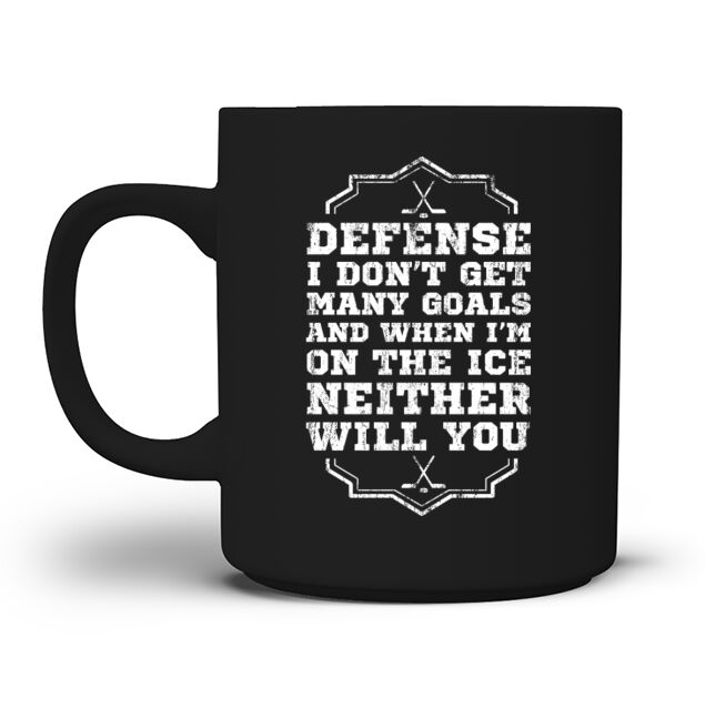 Defense I Dont Get Many Goals Ice Hockey Giftidea Mug