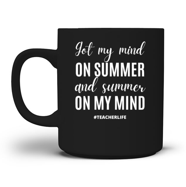 Got my Mind on Summer Funny Last Day of School Men's T-Shirt Mug