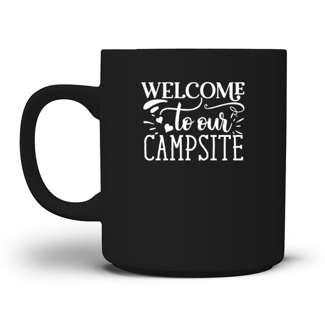 Camping Novelty Welcome to Our Campsite Men's T-Shirt Mug