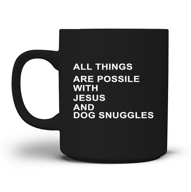 all things are possile with jesus and dogs Mug