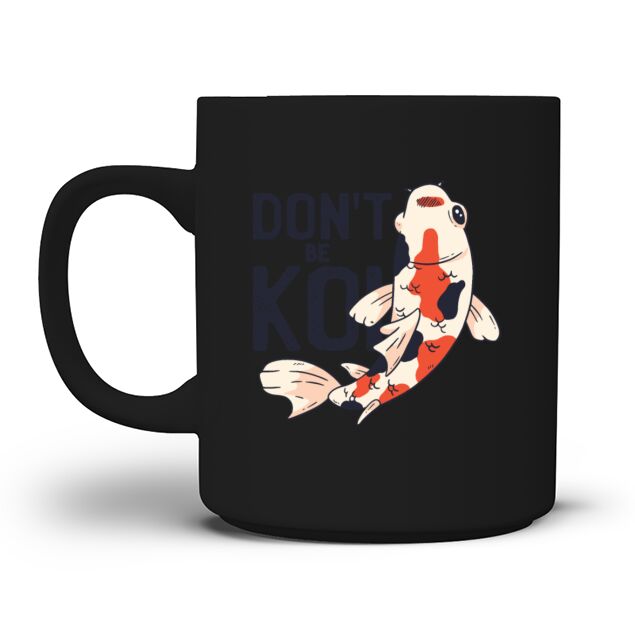 Koi japanese fish dont be koi Mug