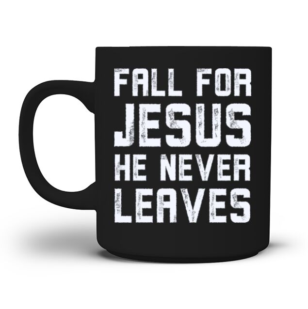 Fall for jesus he never leaves Men's T-Shirt Mug