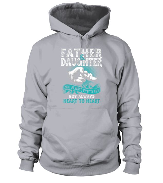 Father And Daughter Not Always Eye To Eye But Always Heart shirt Hoodie Unisex