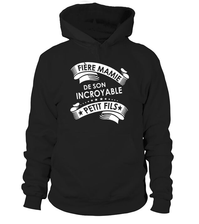 FIERE MAMIE DE SON INCROYABLE PETIT FILS Hoodie Unisex