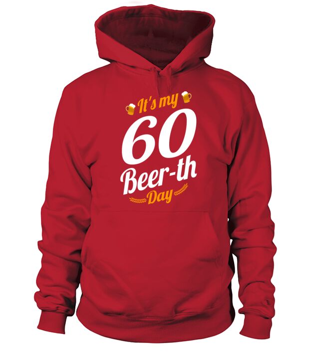 Its My 60 Beer th Day Birthday Milestone Funny Men's Hoodie