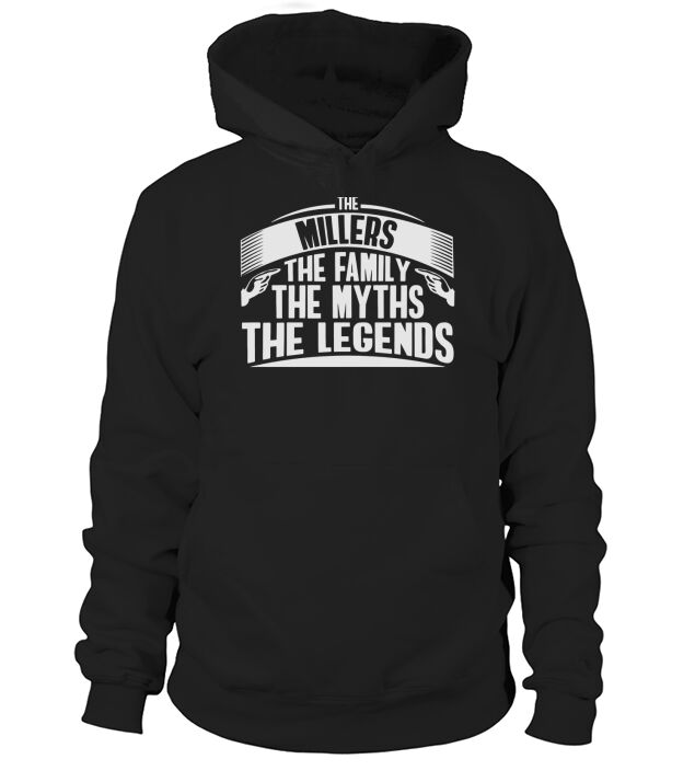 the millers the family the myth the legends Hoodie Unisex