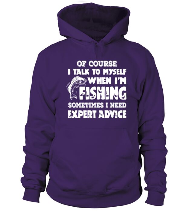 Fishing - I talk to myself when I need expert Hoodie Unisex
