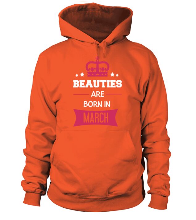 Beauties are born in March Hoodie Unisex