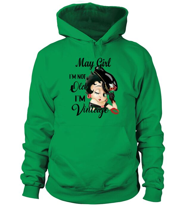 Betty Boop May Girl I’m Not Old I’m Vintage shirth - Unisex Long Sleeve Hoodie Unisex