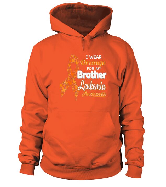 I wear Orange for my Brother - Leukemia Awareness shirt - Unisex Long Sleeve Hoodie Unisex