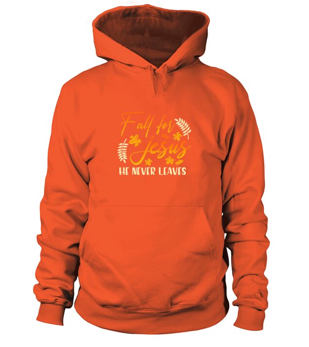 Fall For Jesus He Never Leaves Gifts Men's Hoodie
