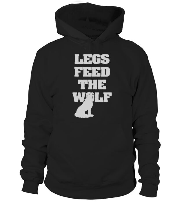 Legs Feed The Wolf - Green T-Shirts LIMTED EDITION Hoodie Unisex