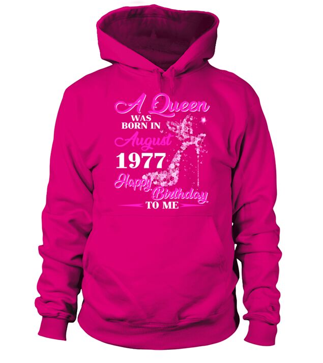 Womens A Queen Was Born In August 1977 T shirt Men's Hoodie