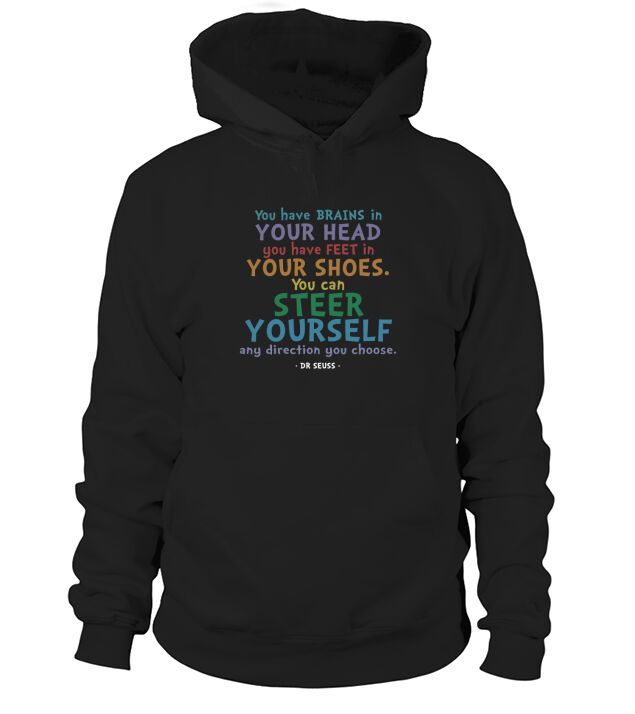 BRAINS AND FEET QUOTE  DR SEUSS TSHIRT Hoodie Unisex