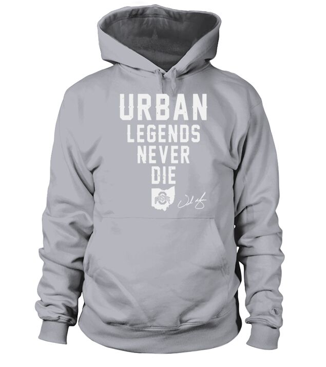 Ohio State Urban legends never die Hoodie Unisex