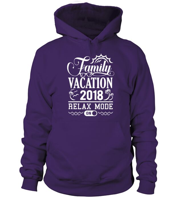 Family Vacation 2018 Relax Mode On Men's Hoodie