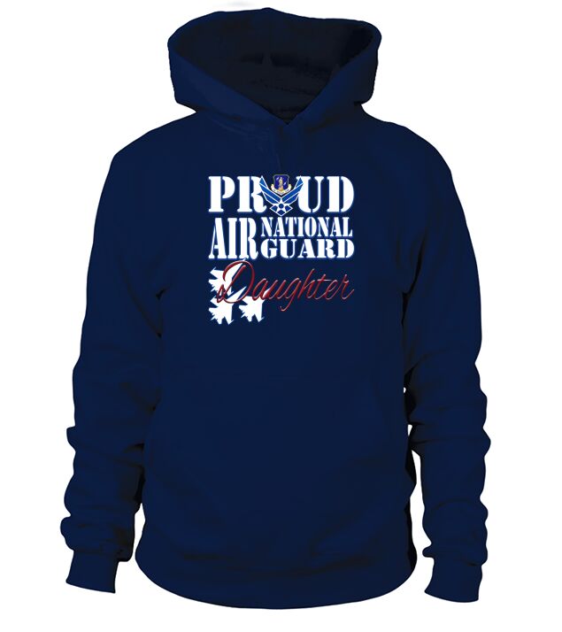 Proud Air National Guard Daughter  Air Force Military Hoodie Unisex