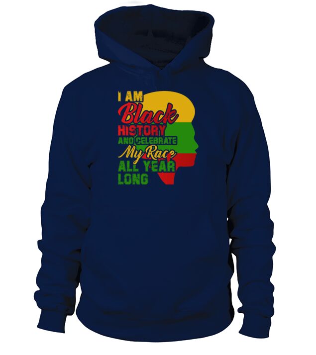 I Am Black History And Celebrate My Race All Year Men's Hoodie