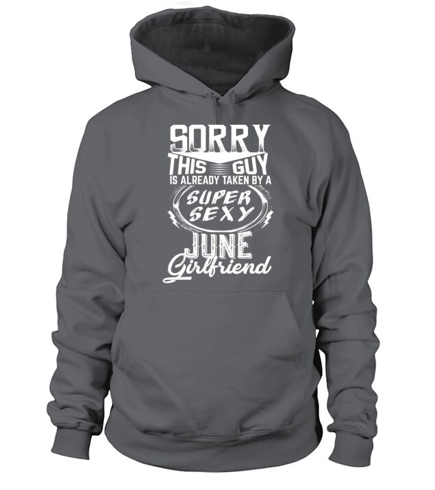 This Guy Is Taken By A Super Sexy June Girlfriend Men's Hoodie