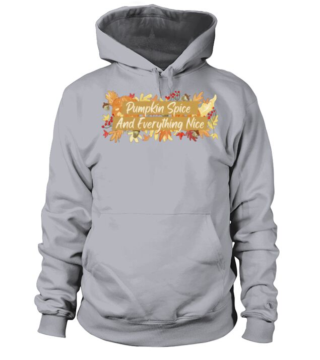 Pumpkin Spice And Everything Nice T-Shirt Men's Hoodie