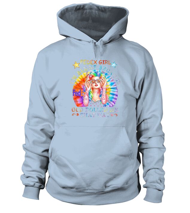 Hippie fedex girl i’m blunt because god rolled me that way vintage retro shirt Hoodie Unisex