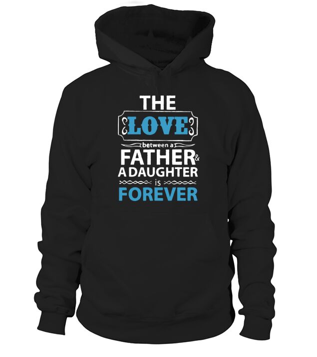Fathers day - Father and a daughter is forever Hoodie Unisex