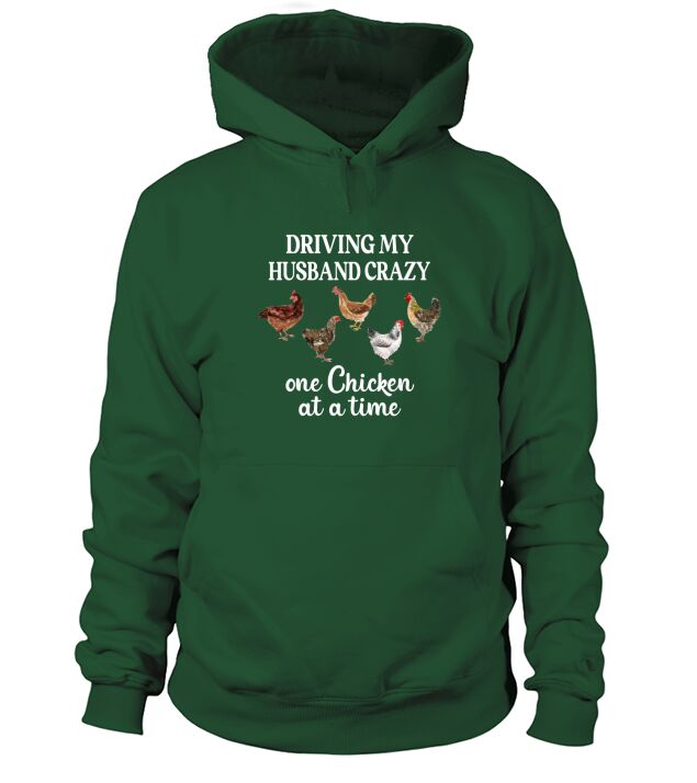 Driving My Husband Crazy One Chicken At A Time Chicken Hoodie Unisex
