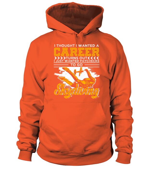 I Just Wanted Paychecks To Go Skydiving Hoodie Unisex